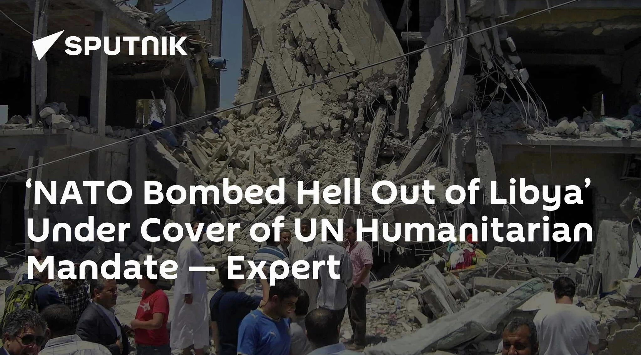 NATO Bombed Hell Out of Libya Under UN Mandate, Says Expert